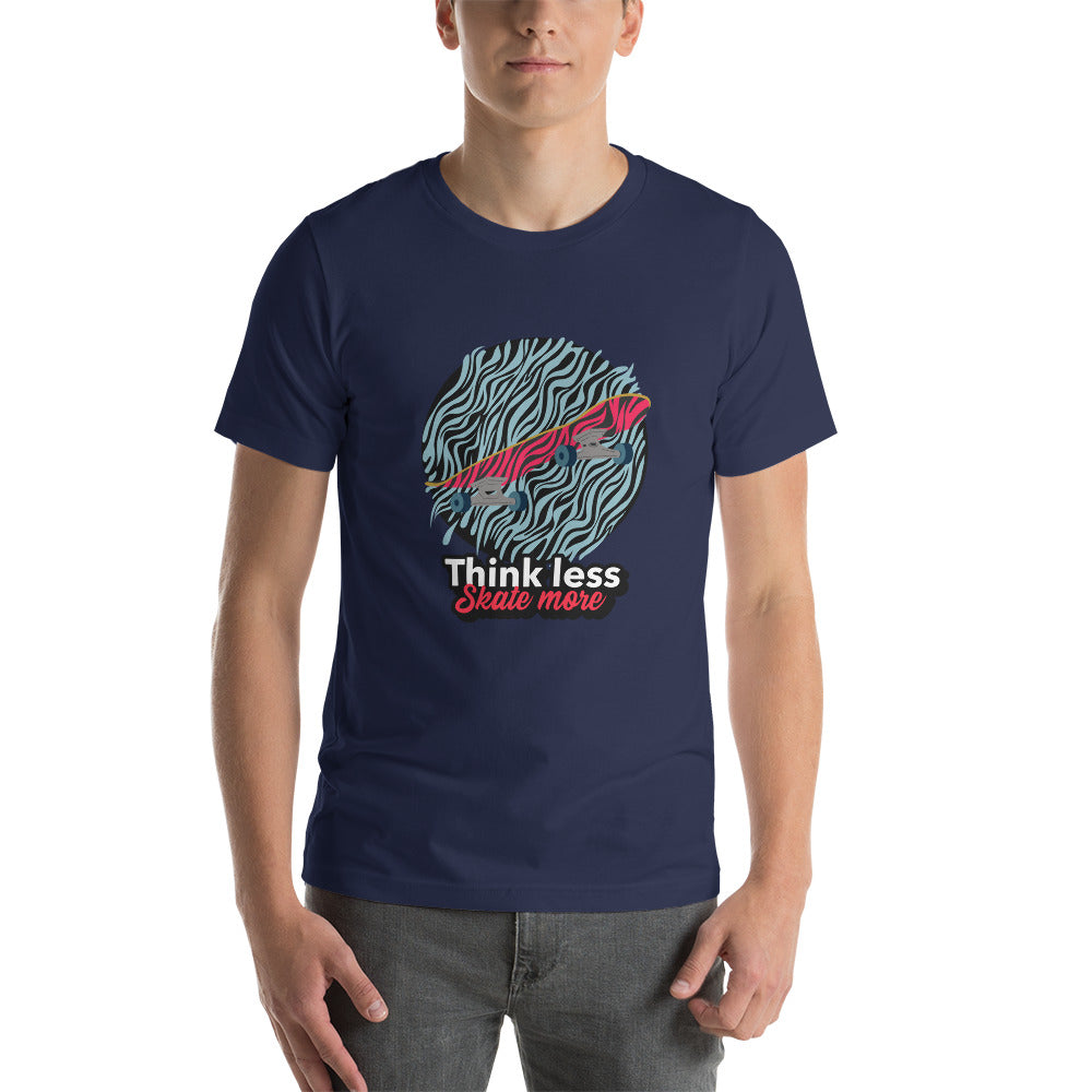 Think Less Skate More Unisex T-Shirt - Sport Finesse