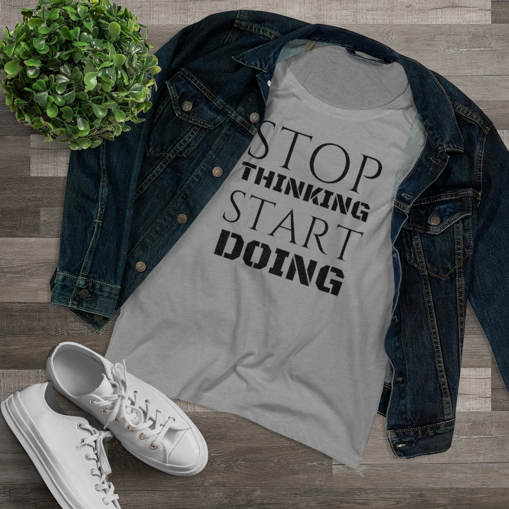 Stop Thinking Start Doing Organic Women's T-shirt - Sport Finesse