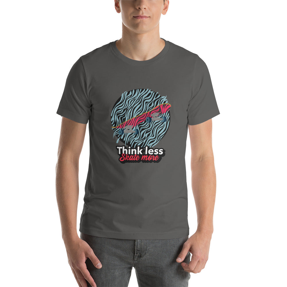 Think Less Skate More Unisex T-Shirt - Sport Finesse