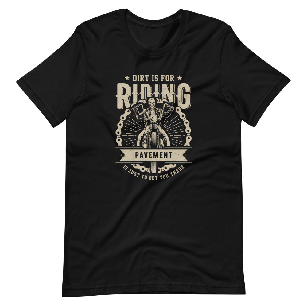 Dirt is for Riding Unisex T-Shirt - Sport Finesse